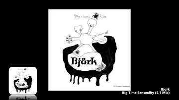 Bjork - Big Time Sensuality (5.1 Mix)