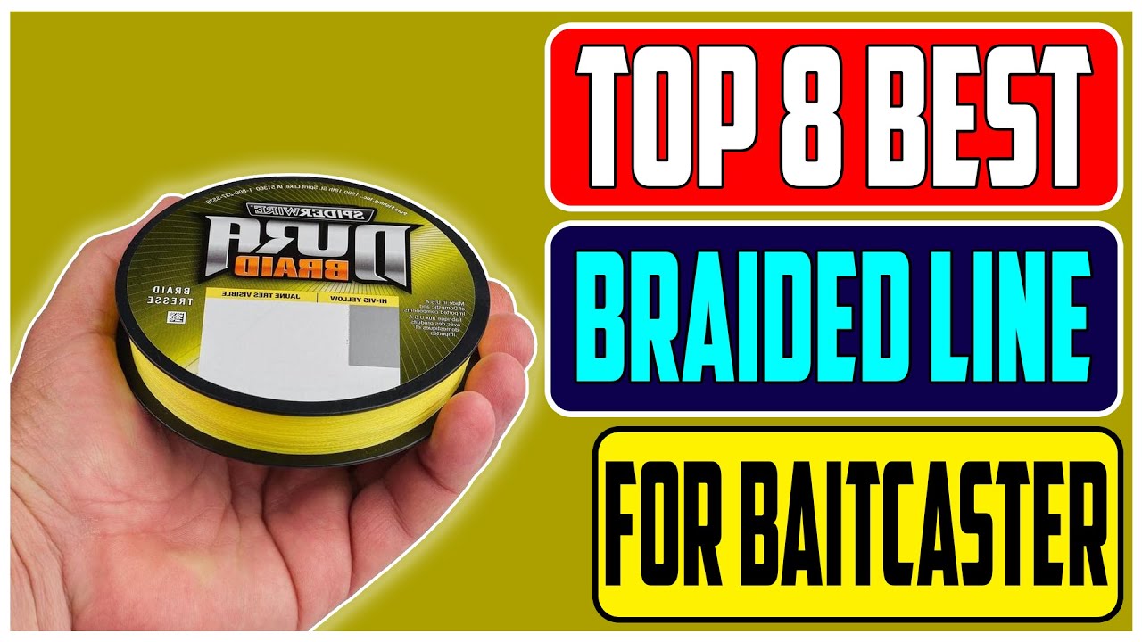 Ultimate Guide Top 8 Best Braided Fishing Lines for Baitcasters in 2024 