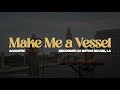 Make me a vessel  acoustic  vessel collective