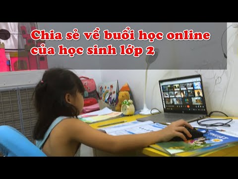 #1 Học online – chia sẻ về một ngày học  trực tuyến  của học sinh lớp 2 Mới Nhất