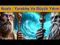 Noah  yaratl ve byk ykm