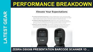 Zebra DS9308 Presentation Barcode Scanner 1D 2D Zebra barcode scanner industrial Review
