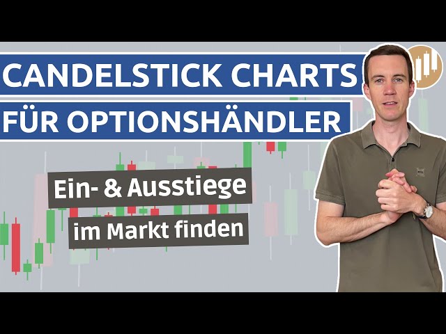 So nutzen Optionshändler Candlestick Charts für ihre Trades