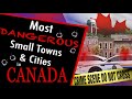 Most dangerous small towns  cities in canada