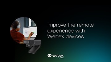 Improve the remote experience with Webex devices