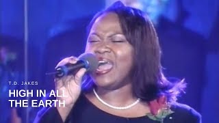 T.D. Jakes - High in All the Earth (Live) chords