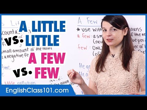 English Grammar: Little Vs. A Little, Few Vs. A Few