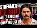 LIVE STREAMER ARRESTED OUTSIDE OF COURTHOUSE AFTER HE SHOT A MAN 