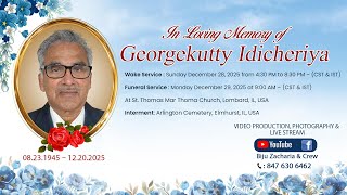 In Loving Memory of Georgekutty Idicheriya Wake & Funeral Service
