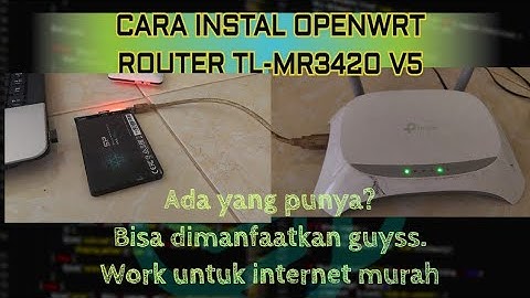 CARA INSTAL OPENWRT DI ROUTER TL-MR3420