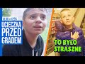 UCIECZKA PRZED GRADEM - To było straszne / VLOG #1295