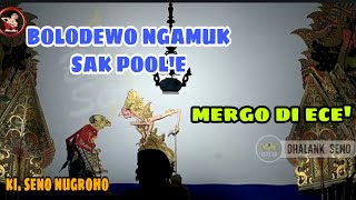 Bolodewo ngamuk mergo di ece Begawan joyo walwil(lakon rame) KI. SENO