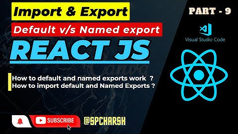 ES6 Modules: Import and Export in React JS || in Hindi 2024 | @spcharsh