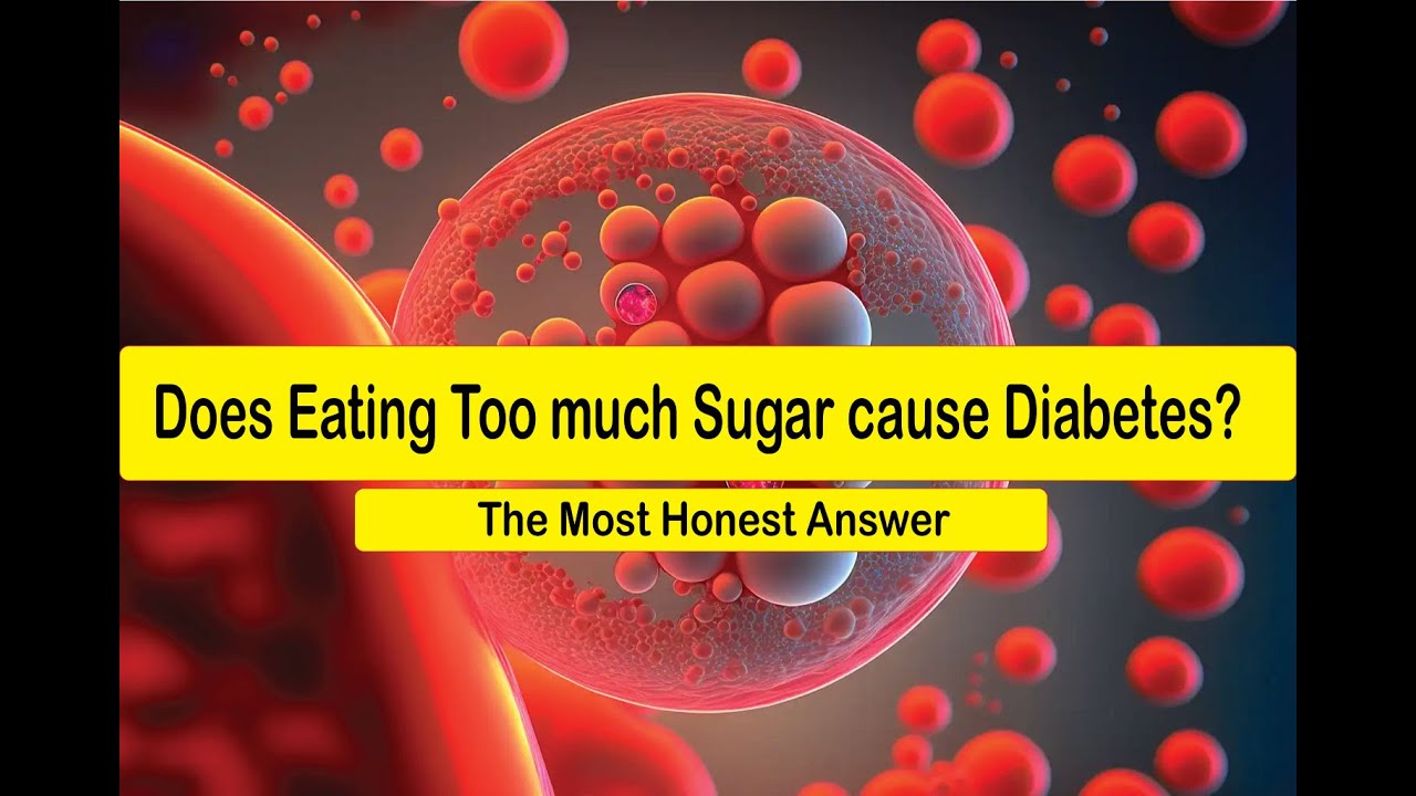 Does Eating Too Much Sugar Cause Diabetes? Here is the Right answer