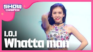 [SHOWCHAMPION] 아이오아이 - Whatta man ( I.O.I - Whatta man ) l EP.199 (TWN)