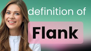 What is the meaning of the word FLANK? 