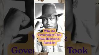 They Took Paul Robeson’s Passport: Here’s Why #blackhistory