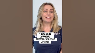 4 Strategies to Prevent Privilege Escalation Attacks