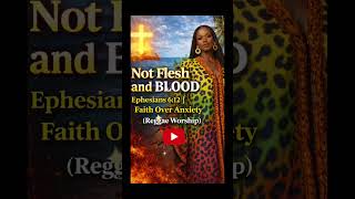 Not Flesh and Blood | Ephesians 6:12 | Faith Over Anxiety (Reggae Worship)