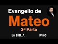 Mateo 2a Parte Evangelios La BIBLIA