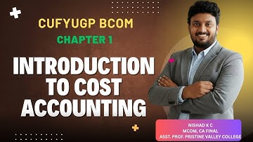CH1 | INTRODUCTION TO COST ACCOUNTING | PART 2 | 4TH SEM BCOM |FYUGP | APPLIED COSTING AND CONTROL |