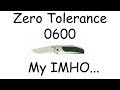 Zero Tolerance 0600. My IMHO...