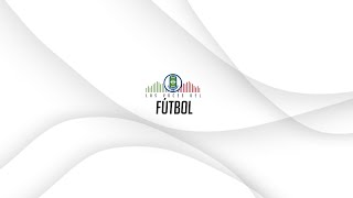 Las Voces del Fútbol 30 abril: ¡BIENVENIDOS AL DEBATE!