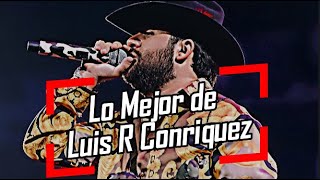Luis R Conriquez Mix (Marzo 2023)