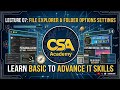 Lecture 07: Windows 10 File Explorer Tricks | Quick Access vs This PC & Folder Options(Best for SEO)