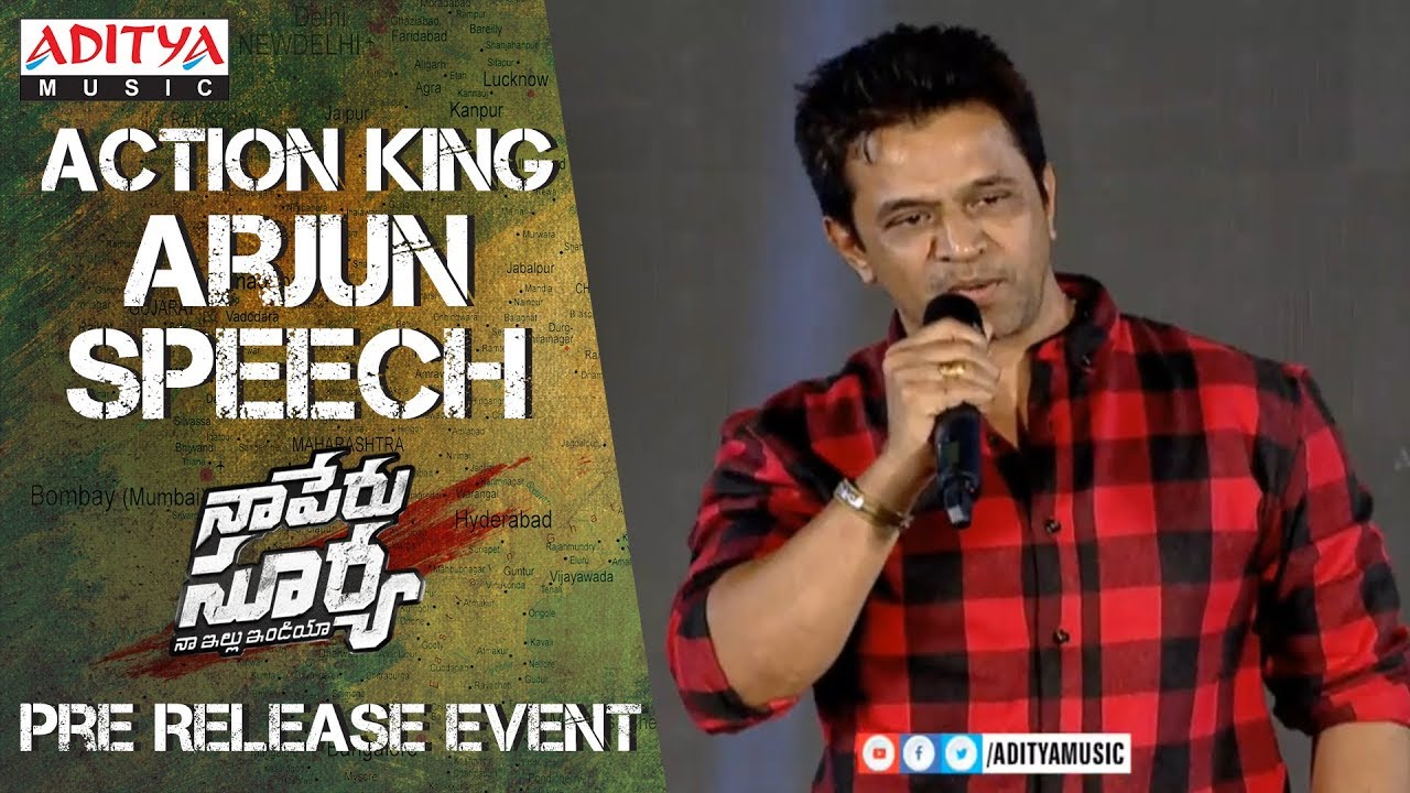 Action King Arjun Speech @ Naa Peru Surya Na Illu India Pre Release Event