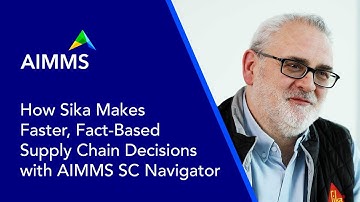 How Sika Makes Faster, Fact-Based Supply Chain Decisions with AIMMS SC Navigator