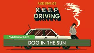 Keep Driving | Zimmer Grandioso - Dog in the Sun ♪ [Radio Song #30] screenshot 5