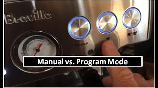 Manual vs Program Mode | Breville Barista Express