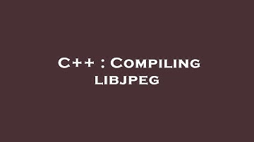 C++ : Compiling libjpeg