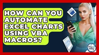 How Can You Automate Excel Charts Using VBA Macros? - Docs and Sheets Pro
