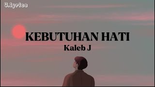 Kaleb J - Kebutuhan Hati ( Video Lirik )  #kalebj #kebutuhanhati #youtubeshorts #shortsfund