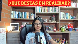 ¿ QUÉ ES LO QUE DESEAS EN REALIDAD?