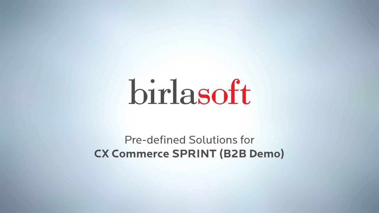 Birlasoft Pre-defined Solutions for CX Commerce Sprint | Demo