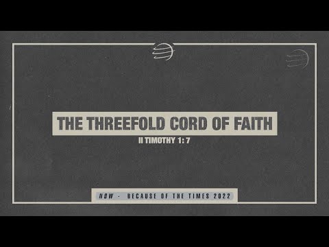 "The Threefold Cord of Faith" | Dr. David K. Bernard | BOTT 2022
