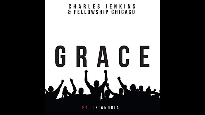 Charles Jenkins Grace Featuring Leandria Johnson