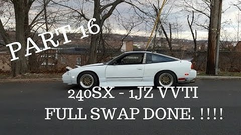 Project 240sx 1jz VVTI Full Swap done . !!!! Time to drift Part 16
