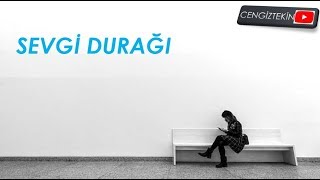 Sevgi̇ Duraği