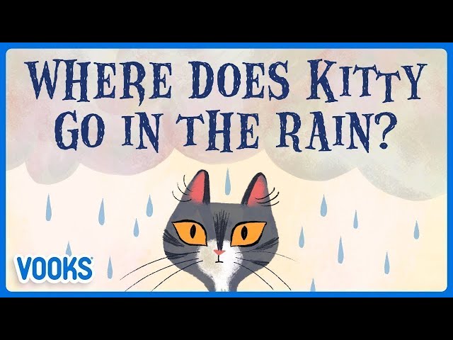 Where Does Kitty Go In The Rain? | Animated Read Aloud Kids Book | Vooks Narrated Storybooks class=