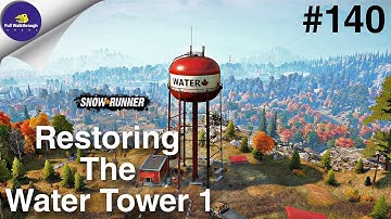 Restoring the Water Tower 1 - SNOWRUNNER | Season 9 | Full Gameplay Walkthrough