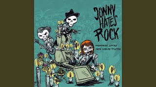 Video thumbnail of "Jonny hates Rock - Someone's Fucked My Mind Up"