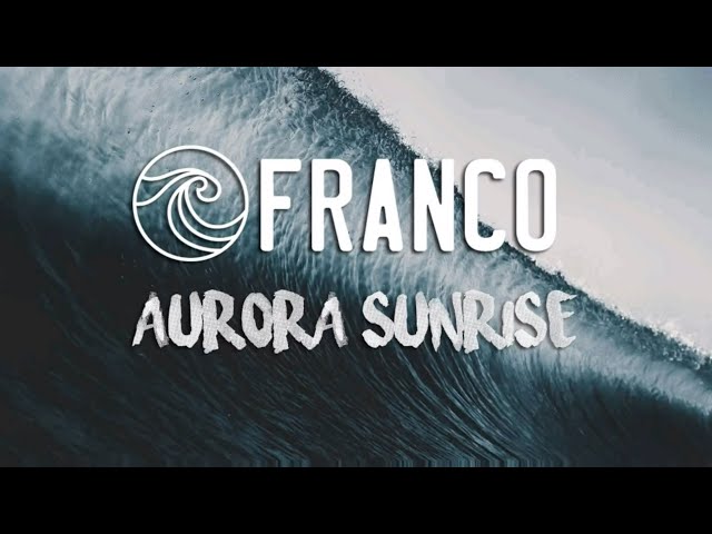 Franco - Aurora Sunrise (Lyrics) class=