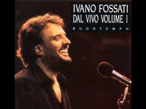 Ivano Fossati - I treni a vapore (Live) - 1993