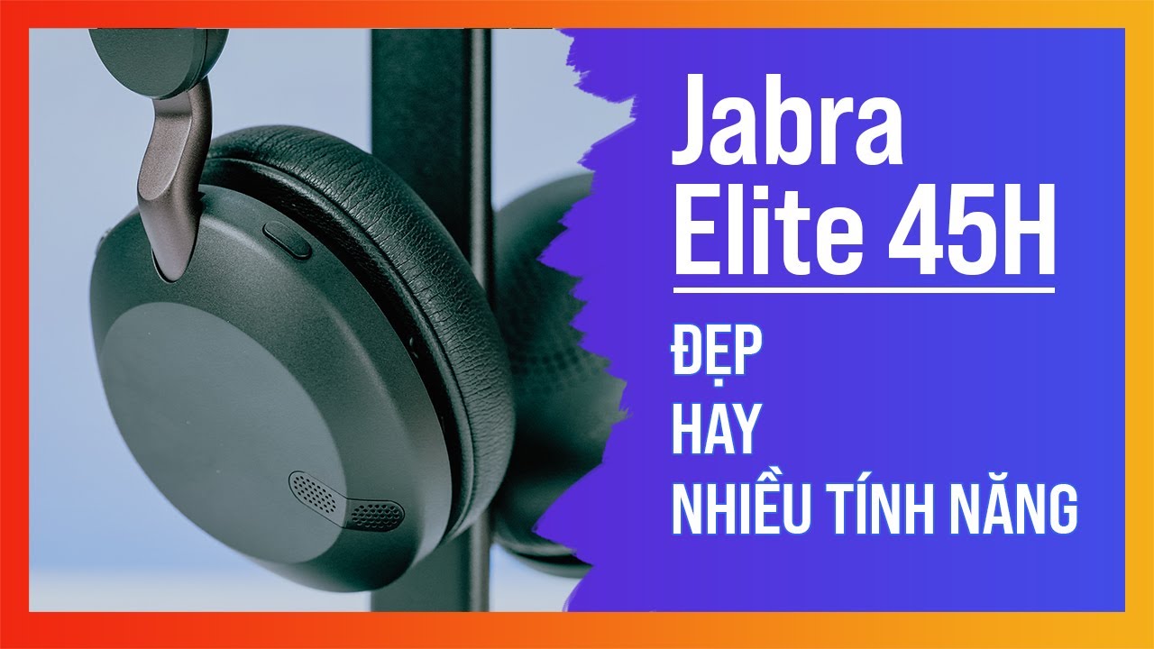 MÌNH RẤT THÍCH CHIẾC TAI NGHE NÀY!! - JABRA ELITE 45H - YouTube