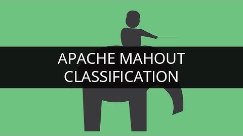 Classification of Apache Mahout | Edureka