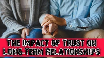 How to Build Trust in Long-Term Relationships